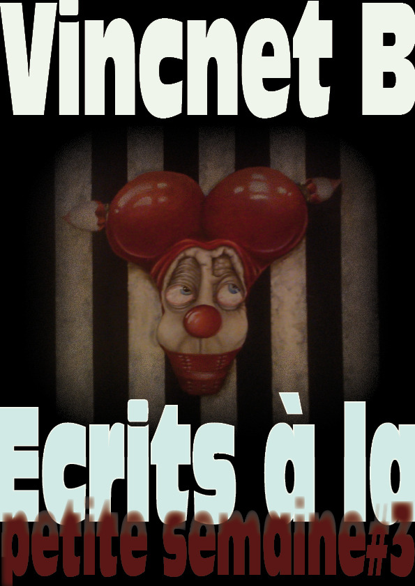 Écrits à la petite semaine #3